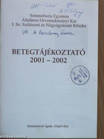 Semmelweis Egyetem Általános Orvostudományi Kar I. Sz. Szülészeti és Nőgyógyászati Klinika Betegtájékoztató 2001-2002