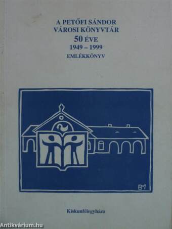 A Petőfi Sándor Városi Könyvtár 50 éve 1949-1999