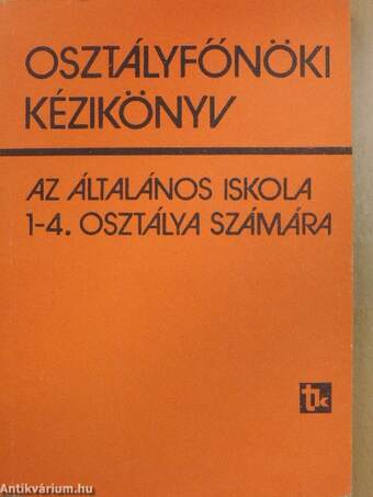 Osztályfőnöki kézikönyv az általános iskola 1-4. osztálya számára