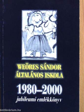 A Weöres Sándor Általános Iskola jubileumi emlékkönyve 1980-2000