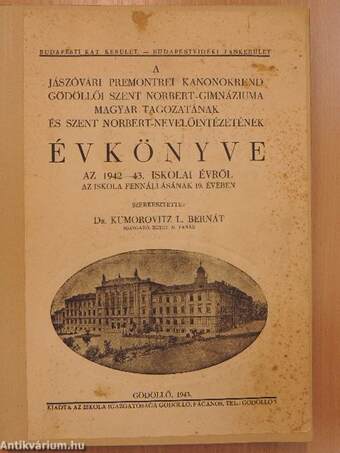 A Jászóvári Premontrei Kanonokrend Gödöllői Szent Norbert-Gimnáziuma magyar tagozatának és Szent Norbert-Nevelőintézetének évkönyve