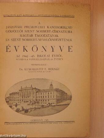 A Jászóvári Premontrei Kanonokrend Gödöllői Szent Norbert-Gimnáziuma magyar tagozatának és Szent Norbert-Nevelőintézetének évkönyve