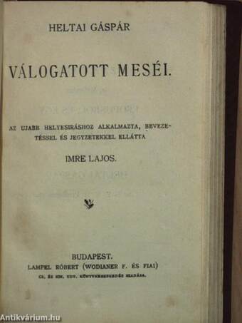 Mindszenthi Gábor naplója/Szigeti veszedelem/Heltai Gáspár válogatott meséi/Fáy András válogatott meséi