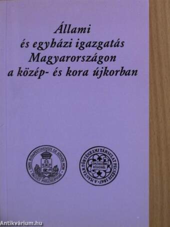 Állami és egyházi igazgatás Magyarországon a közép- és kora újkorban