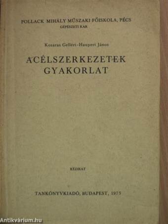 Acélszerkezetek - Gyakorlat