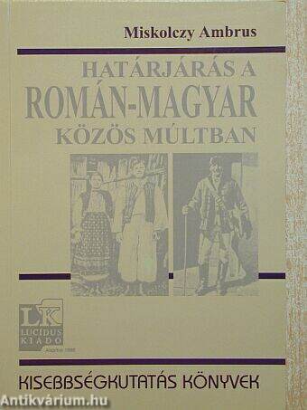 Határjárás a román-magyar közös múltban