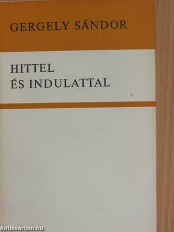 Hittel és indulattal