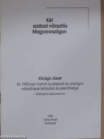 Az 1945-ben tartott budapesti és országos választások lefolyása és jelentősége