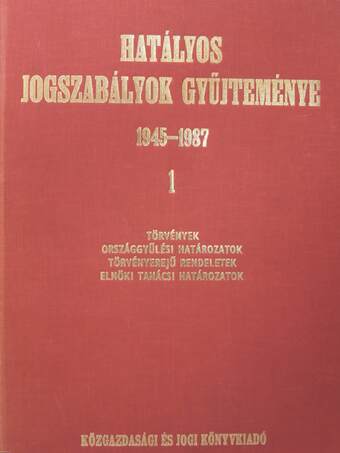 Hatályos jogszabályok gyűjteménye 1945-1987. 1-8.