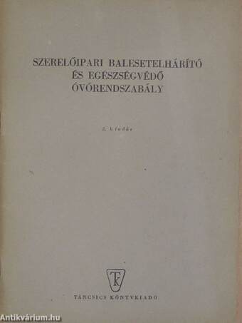 Szerelőipari balesetelhárító és egészségvédő óvórendszabály