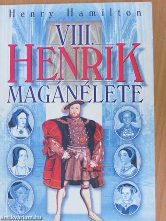 VIII. Henrik magánélete