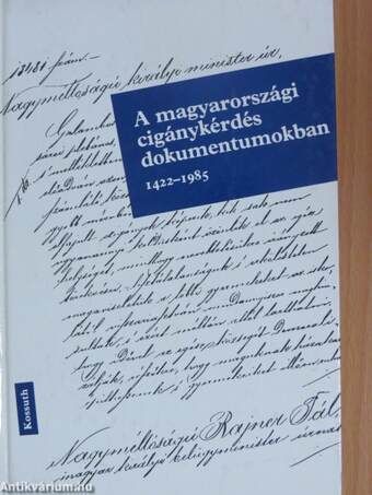 A magyarországi cigánykérdés dokumentumokban 1422-1985