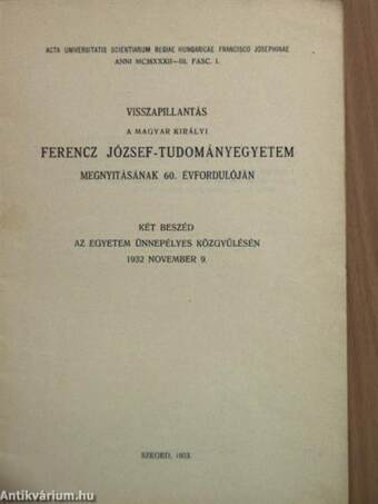 Visszapillantás A Magyar Királyi Ferencz József-Tudományegyetem megnyitásának 60. évfordulóján