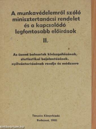 A munkavédelemről szóló minisztertanácsi rendelet és a kapcsolódó legfontosabb előírások II.