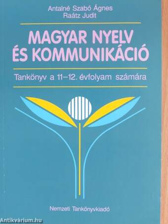 Magyar nyelv és kommunikáció - Tankönyv a 11-12. évfolyam számára