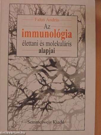 Az immunológia élettani és molekuláris alapjai