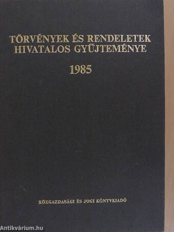 Törvények és rendeletek hivatalos gyűjteménye 1985.