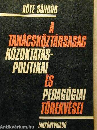 A Tanácsköztársaság közoktatáspolitikai és pedagógiai törekvései