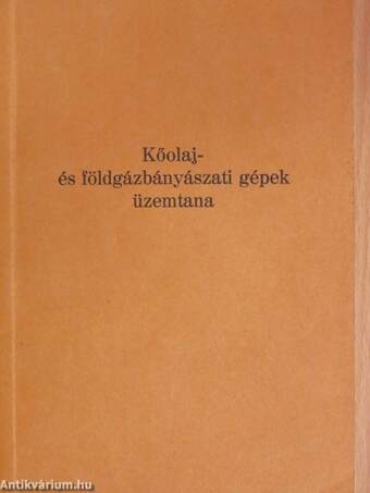 Kőolaj- és földgázbányászati gépek üzemtana