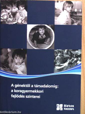 A génektől a társadalomig: a koragyermekkori fejlődés színterei