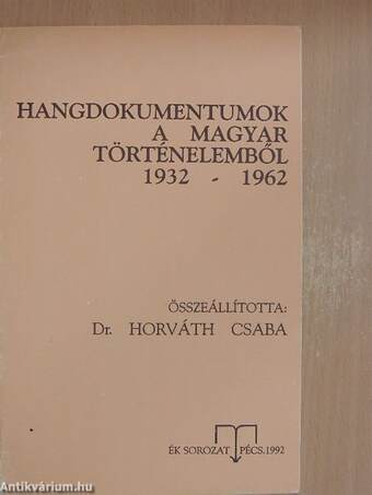 Hangdokumentumok a magyar történelemből 1932-1962