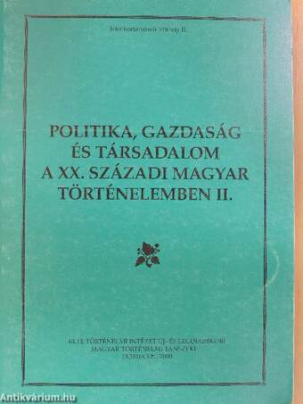 Politika, gazdaság és társadalom a XX. századi magyar történelemben II.