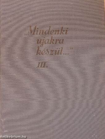 "Mindenki ujakra készül..." III.