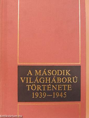 A második világháború története 1939-1945. 7.