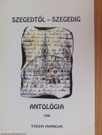 Szegedtől - Szegedig I-II.