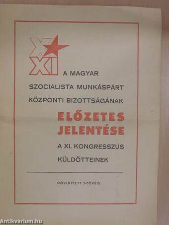 A Magyar Szocialista Munkáspárt Központi Bizottságának előzetes jelentése a XI. kongresszus küldötteinek