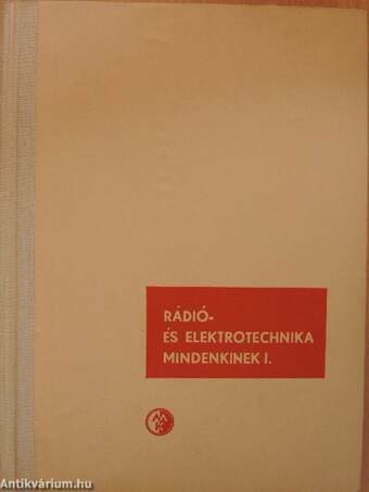 Rádió- és elektrotechnika mindenkinek I-II.