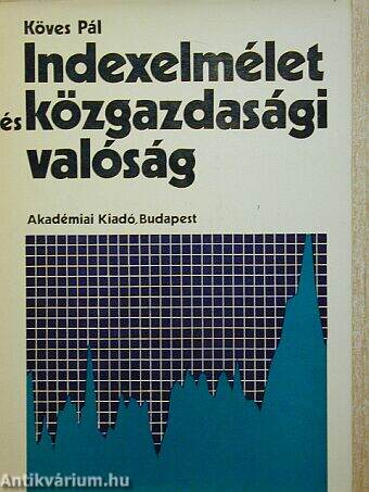 Indexelmélet és közgazdasági valóság