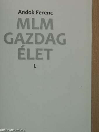 MLM: Gazdag élet I.