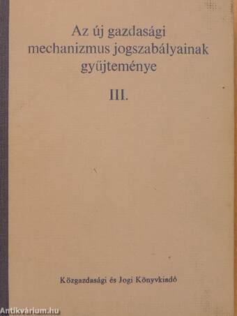 Az új gazdasági mechanizmus jogszabályainak gyűjteménye III.