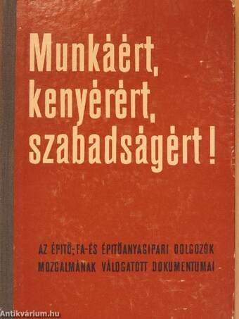 Munkáért, kenyérért, szabadságért! I-II.