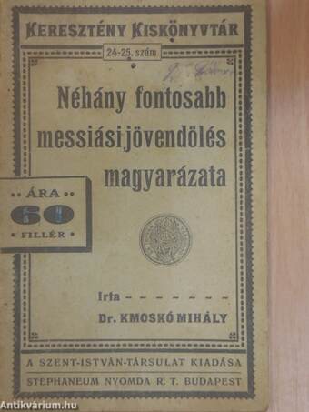 Néhány fontosabb messiási jövendölés magyarázata