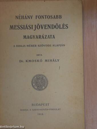 Néhány fontosabb messiási jövendölés magyarázata