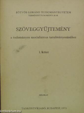 Szöveggyűjtemény a tudományos szocializmus tanulmányozásához I.