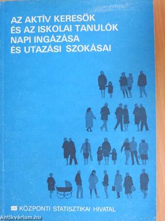 Az aktív keresők és az iskolai tanulók napi ingázása és utazási szokásai