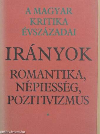 Irányok: romantika, népiesség, pozitivizmus I. (töredék)