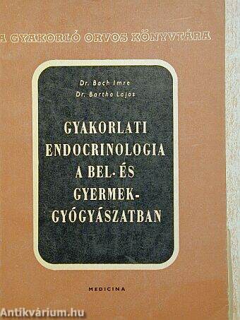 Gyakorlati endocrinologia a bel- és gyermekgyógyászatban