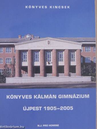 Könyves Kálmán Gimnázium Újpest 1905-2005