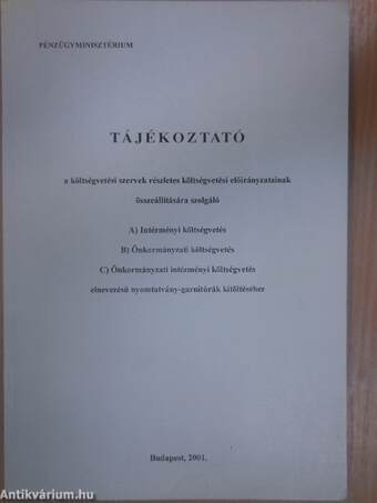 Tájékoztató a költségvetési szervek részletes költségvetési előirányzatainak összeállítására szolgáló intézményi költségvetés, önkormányzati költségvetés, önkormányzati intézményi költségvetés elnevezésű nyomtatvány-garnitúrák kitöltéséhez