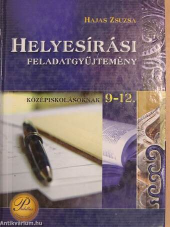 Helyesírási feladatgyűjtemény középiskolásoknak 9-12.