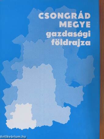 Csongrád megye gazdasági földrajza