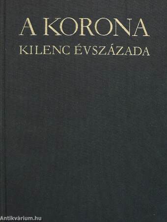 A korona kilenc évszázada