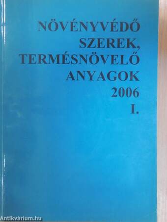 Növényvédő szerek, termésnövelő anyagok 2006. I-II.