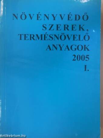 Növényvédő szerek, termésnövelő anyagok 2005. I-II.