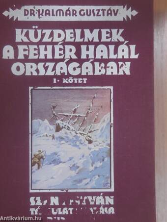 Küzdelmek a Fehér halál országában I-II.