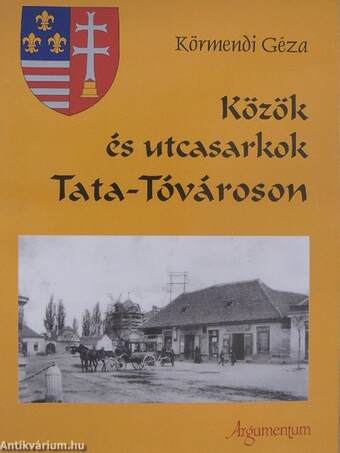 Közök és utcasarkok Tata-Tóvároson